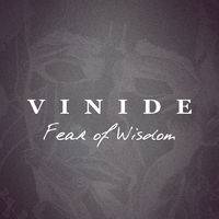 Vinide : Fear of Wisdom